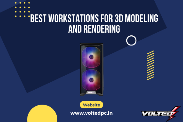Best Workstations For 3D Modeling And Rendering